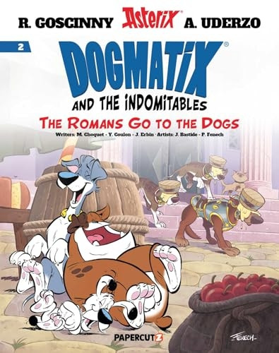 Dogmatix and the Indomitables Vol. 2 : the Romans Go to the Dogs