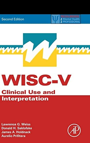 WISC-V Assessment and Interpretation: Clinical Use and Interpretation (Practical Resources for the Mental Health Professional)