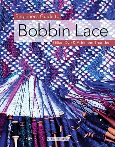 Beginner's Guide to Bobbin Lace (Beginner's Guides (Search Press)) (Beginner's Guides (Search Press))