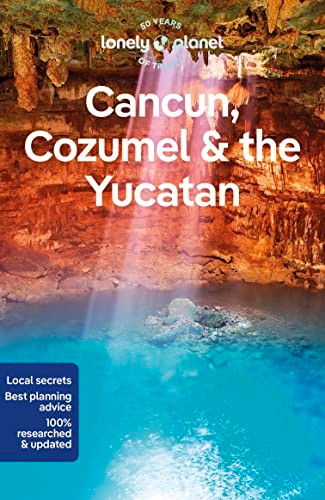 Lonely Planet Cancun, Cozumel & the Yucatan (Travel Guide)