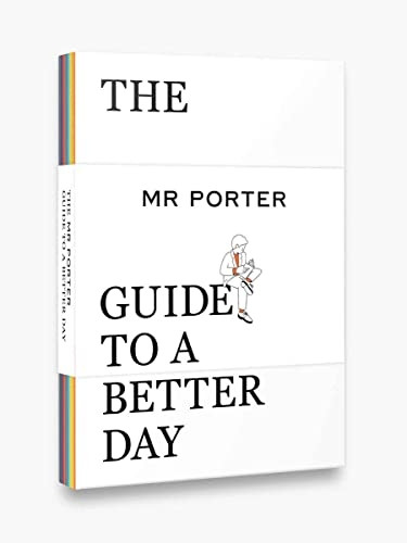 The MR PORTER Guide to a Better Day