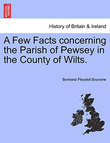 A Few Facts Concerning the  Parish of Pewsey in the  County of Wilts.