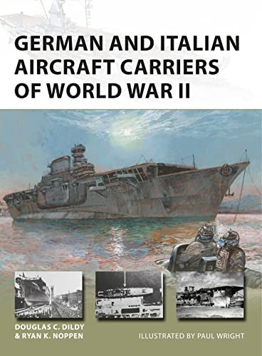 German and Italian Aircraft Carriers of World War II (New Vanguard)
