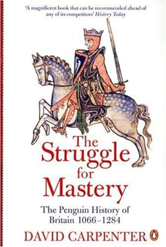 The Struggle for Mastery: The Penguin History of Britain, 1066-1284 (History of Britain)