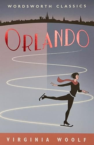 Orlando: A Biography (Wordsworth Classics)