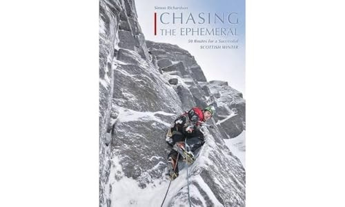 Chasing the Ephemeral: 50 Routes for a Successful Scottish Winter
