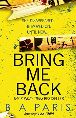 Bring Me Back: The gripping-Sunday Times Bestseller - a-must read psychological-thriller book