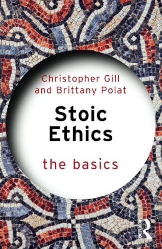 Stoic Ethics: The Basics (Basics The)