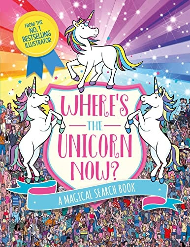 Where's the Unicorn Now?: A Magical Search-and-Find Book (Search and Find)