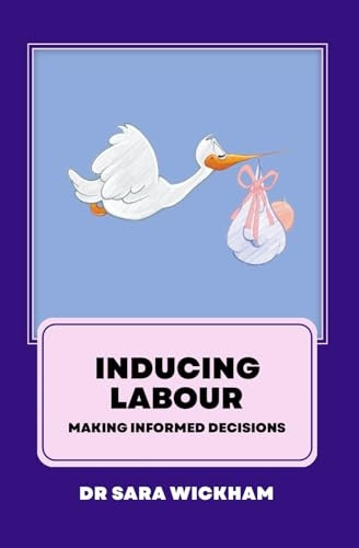 Inducing Labour: making informed decisions