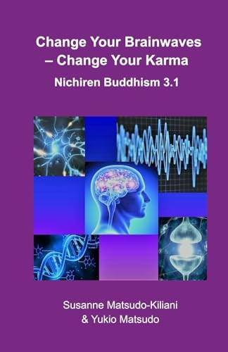 Change Your Brainwaves, Change Your Karma: Nichiren Buddhism 3.1