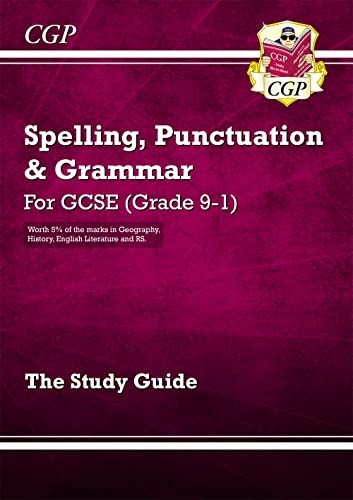 Spelling, Punctuation and Grammar for GCSE, the Study Guide