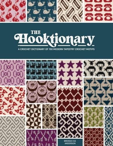 The Hooktionary: A Crochet Dictionary of 150 Modern Tapestry Crochet Motifs