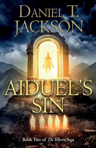 Aiduel's Sin: Book Two of The Illborn Saga (The Illborn Saga)