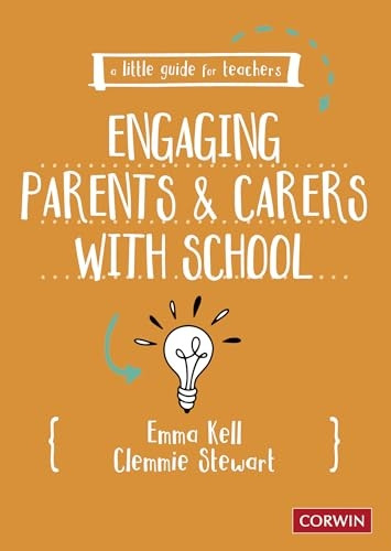 A Little Guide for Teachers: Engaging Parents and Carers with School (A Little Guide for Teachers)