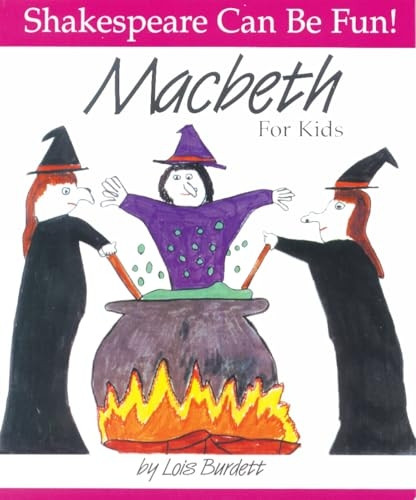Macbeth for Kids (Shakespeare Can Be Fun!)