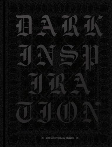 DARK INSPIRATION: 20th Anniversary Edition: Grotesque Illustrations, Art & Design