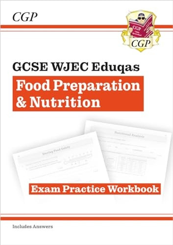 New Grade 9-1 GCSE Food Preparation & Nutrition - WJEC Eduqas Exam Practice Workbook (Incl. Answers)