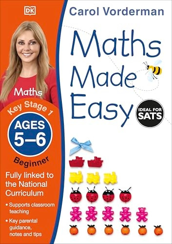 Maths Made Easy Ages 5-6 Key Stage 1 Beginner (Carol Vorderman's Maths Made Easy)