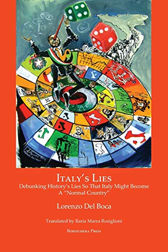 Italy's Lies: Debunking  History's Lies So That  Italy Might Become a  Normal Country