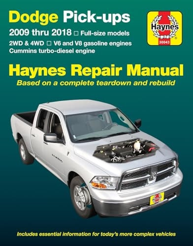 Dodge Pick-Ups 2009 Thru 2018 Haynes Repair Manual: Full-Size Models * 2wd & 4WD * V6 and V8 Gasoline Engines * Cummins Turbo-Diesel Engine