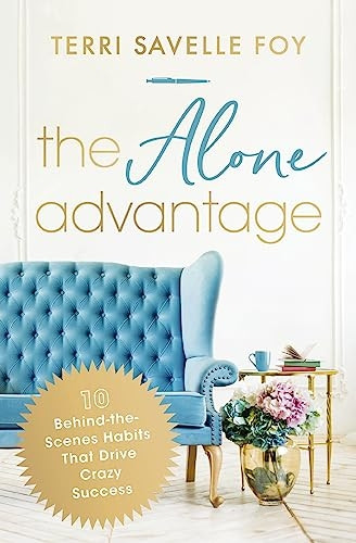 The Alone Advantage: 10 Behind-The-Scenes Habits That Drive Crazy Success