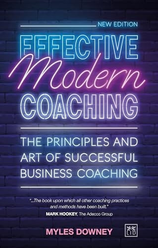 Effective Modern Coaching: The Principles and Art of Successful Business Coaching