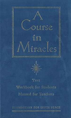 A Course in Miracles: Combined Volume: Text, Workbook for Students and Manual for Teachers (Arkana)