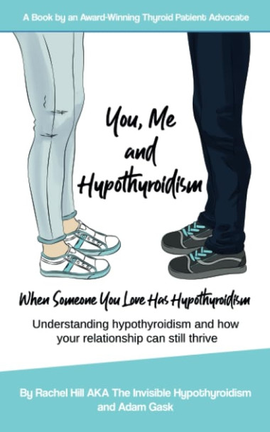 You, Me and Hypothyroidism: When Someone You Love Has Hypothyroidism