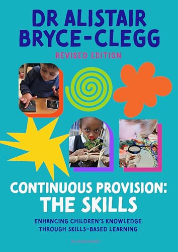 Continuous Provision: The  Skills: Enhancing children's  development through  skills-based learning  (Practitioners' Guides)