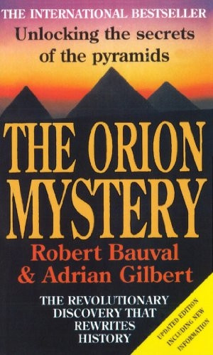 The Orion Mystery: Unlocking the Secrets of the Pyramids