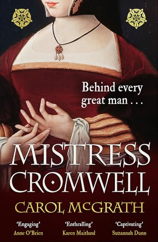 Mistress Cromwell: The breathtaking and absolutely gripping historical novel from the acclaimed author of the SHE-WOLVES trilogy