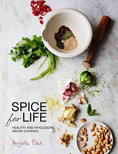 Spice for Life: One Hundred Healthy Indian Recipes