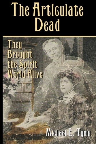 The Articulate Dead: They Brought the Spirit World Alive
