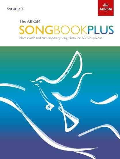 The ABRSM Songbook Plus, Grade 2: More classic and contemporary songs from the ABRSM syllabus (ABRSM Songbooks (ABRSM))