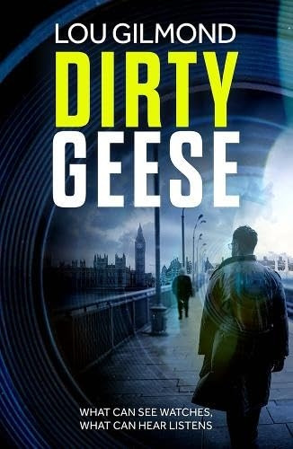 Dirty Geese: The gripping AI Political Thriller of 2023 (A Kanha and Colbey Thriller Book 1) (Kanha and Colbey Thrillers)
