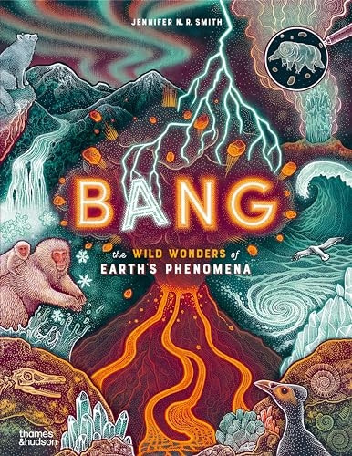 Bang: The wild wonders of Earth's phenomena (Wild Wonders)