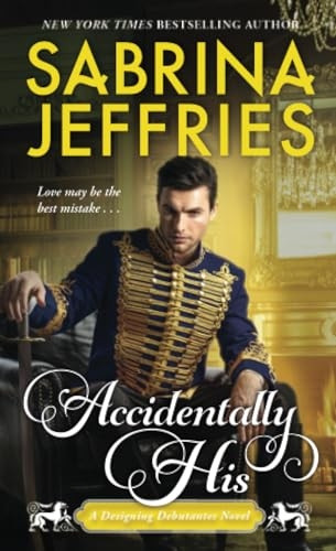 Accidentally His (Designing Debutantes)