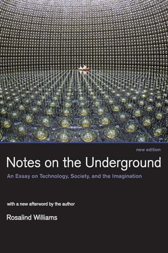 Notes on the Underground, New Edition: An Essay on Technology, Society, and the Imagination