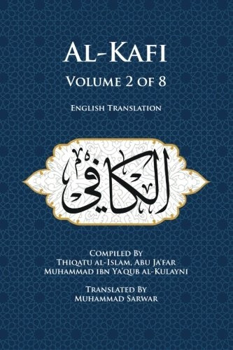 Al-Kafi, Volume 2 of 8: English Translation