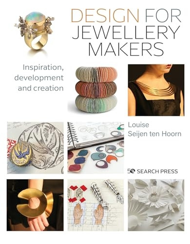 Design for Jewellery Makers: Inspiration, Development and Creation