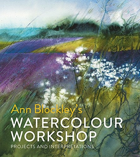 Watercolour Workshop: projects and interpretations (Hardback)