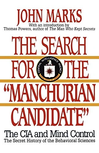 The Search for the Manchurian Candidate: CIA and Mind Control