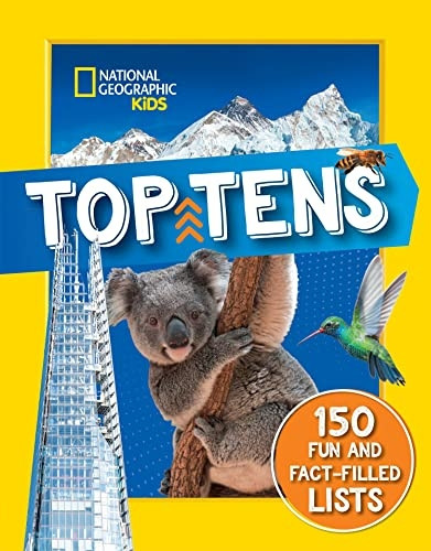 Top Tens: 150 fun and fact-filled lists (National Geographic Kids) (National Geographic Kids)