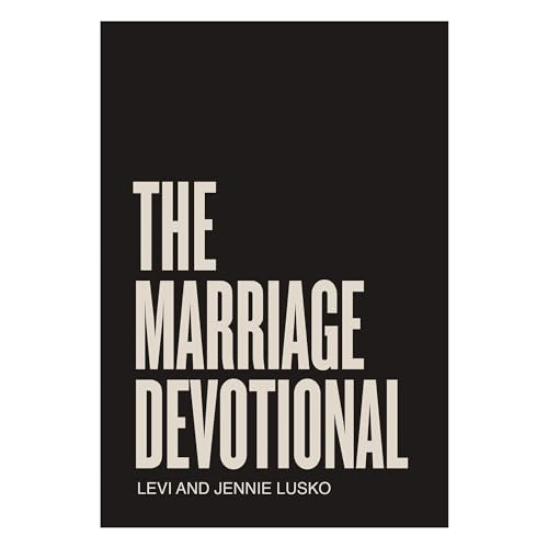 The Marriage Devotional: 52  Days to Strengthen the  Soul of Your Marriage