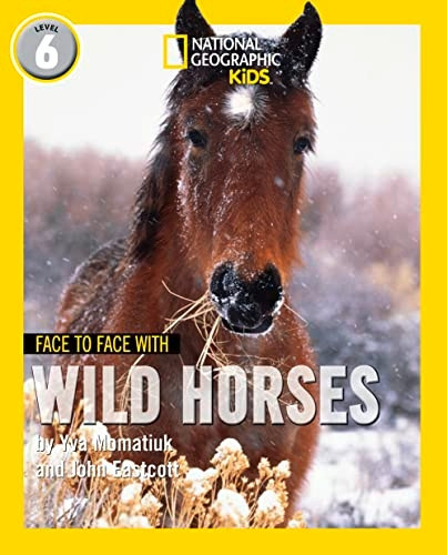 Face to Face with Wild Horses: Level 6 (National Geographic Readers) (National Geographic Readers)