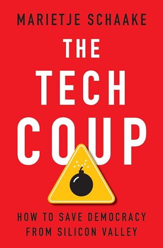 The Tech Coup: How to  Save Democracy from Silicon  Valley