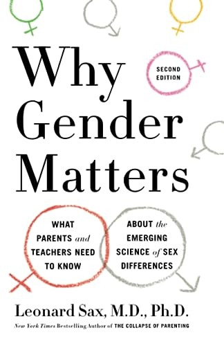 Why Gender Matters, Second Edition: What Parents and Teachers Need to Know about the Emerging Science of Sex Differences