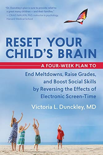 Reset Your Child's Brain: A Four-Week Plan to End Meltdowns, Raise Grades, and Boost Social Skills by Reversing...