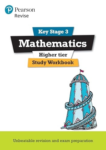 REVISE Key Stage 3 Mathematics Higher Study Workbook: Higher: Preparing for the GCSE Higher Course (REVISE KS3...